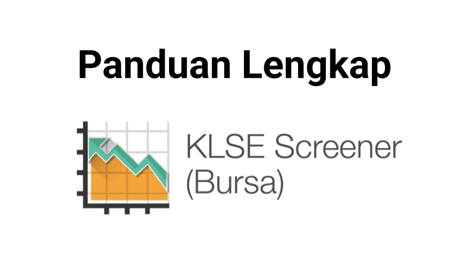 klse screener panduan lengkap labur saham malaysia