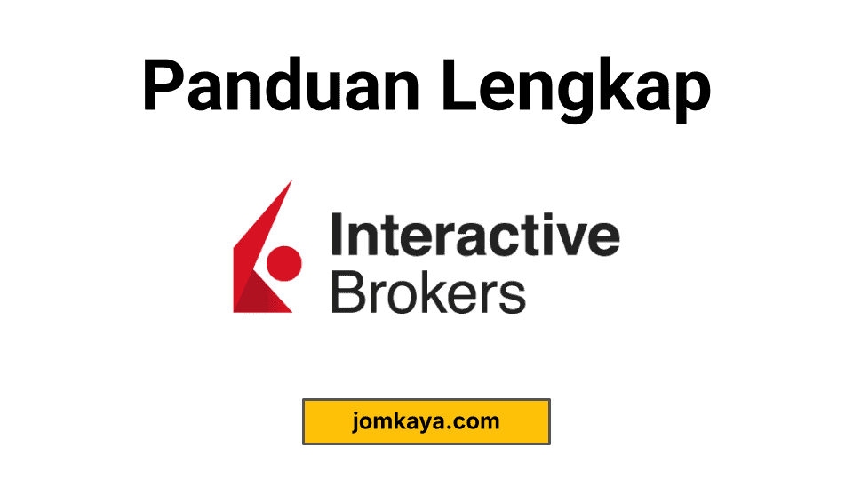 interactive brokers, ibkr. pandaun lengkap, buka akaun, login
